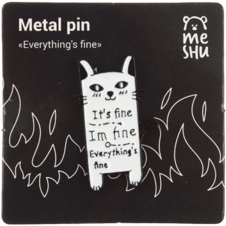 Значок металлический Meshu, Everything's Fine 4