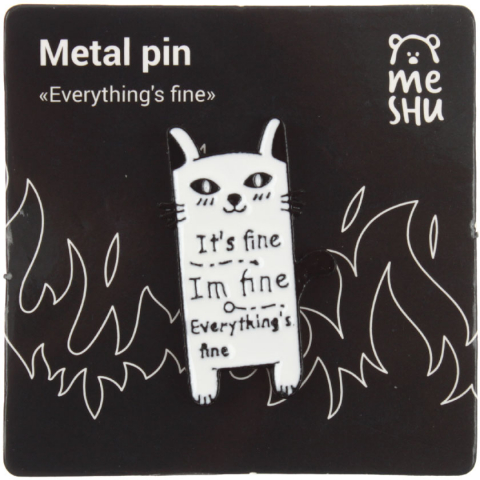 Значок металлический Meshu Everything's Fine 4
