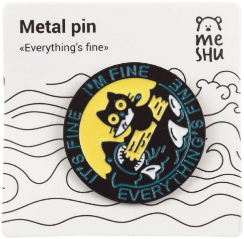 Значок металлический Meshu Everything's Fine 3